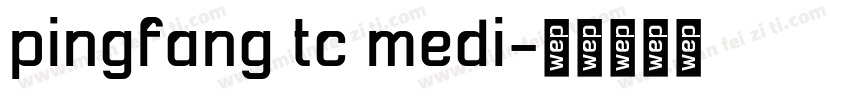 pingfang tc medi字体转换